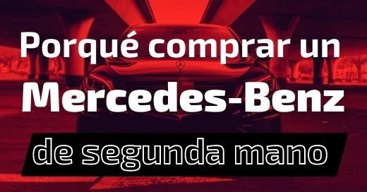 Porqué comprar un Mercedes de segunda mano