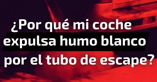 ¿Por qué mi coche expulsa humo blanco por el tubo de escape?